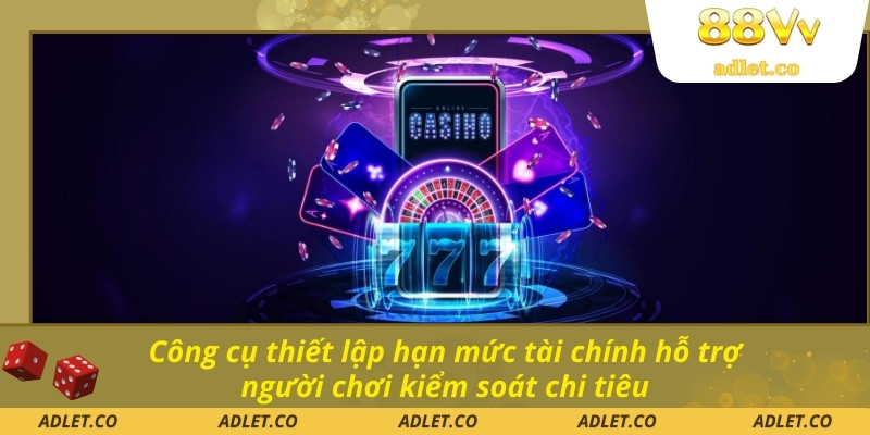 Công cụ thiết lập hạn mức tài chính hỗ trợ người chơi kiểm soát chi tiêu